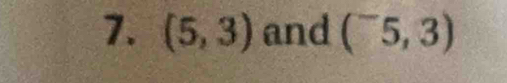 (5,3) and (^-5,3)