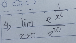 limlimits _xto 0frac e^(frac 1)x^2e^(30) _