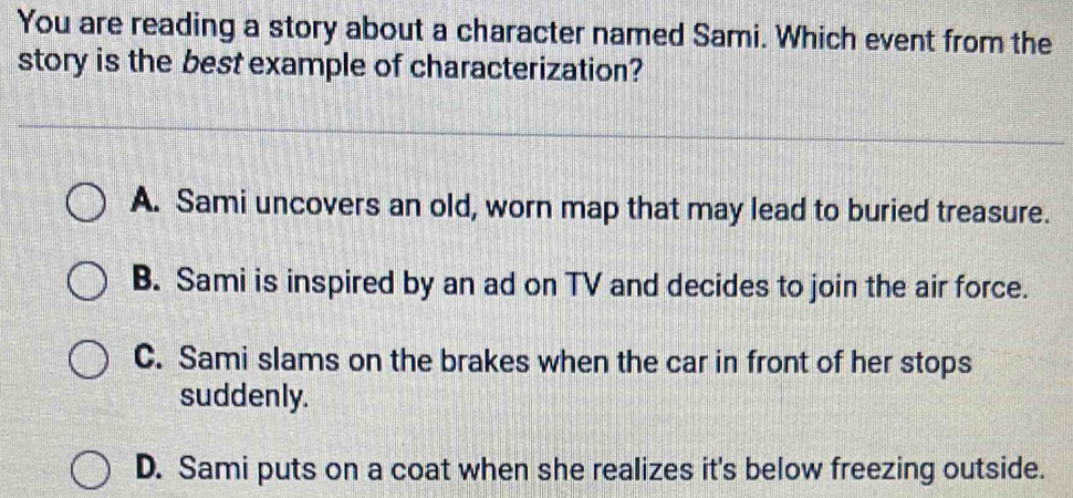 Solved: You are reading a story about a character named Sami. Which ...