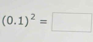 (0.1)^2=□