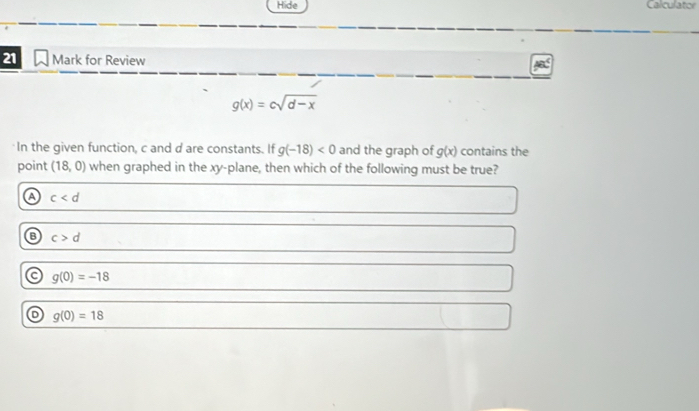 Solved: Hide Calculator 21 Mark for Review g(x)=csqrt(d-x) In the given ...