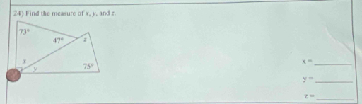 Find the measure of x, y, and z.
_ x=
_ y=
_ z=
