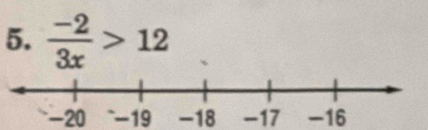  (-2)/3x >12
-20 ` 19 -18 -17 -16