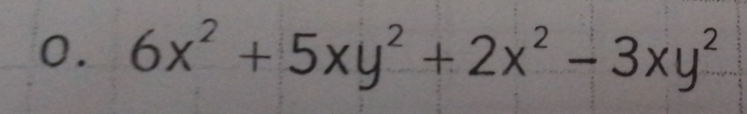 6x^2+5xy^2+2x^2-3xy^2