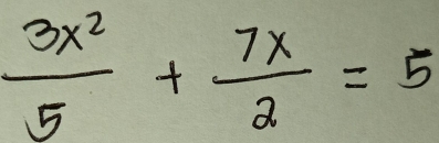  3x^2/5 + 7x/2 =5