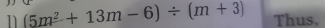 1 (5m^2+13m-6)/ (m+3) Thus,