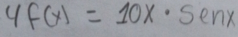 4f(x)=10x· senx