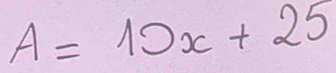 A=10x+25