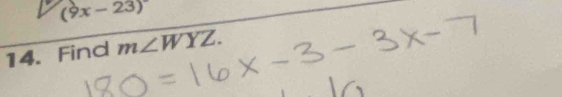 (9x-23)
14. Find m∠ WYZ.