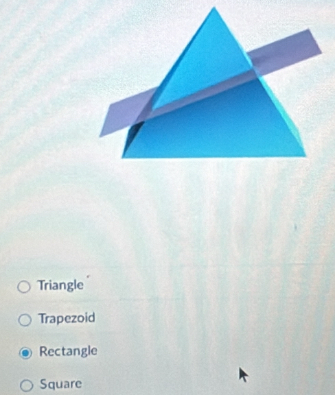 Triangle
Trapezoid
Rectangle
Square