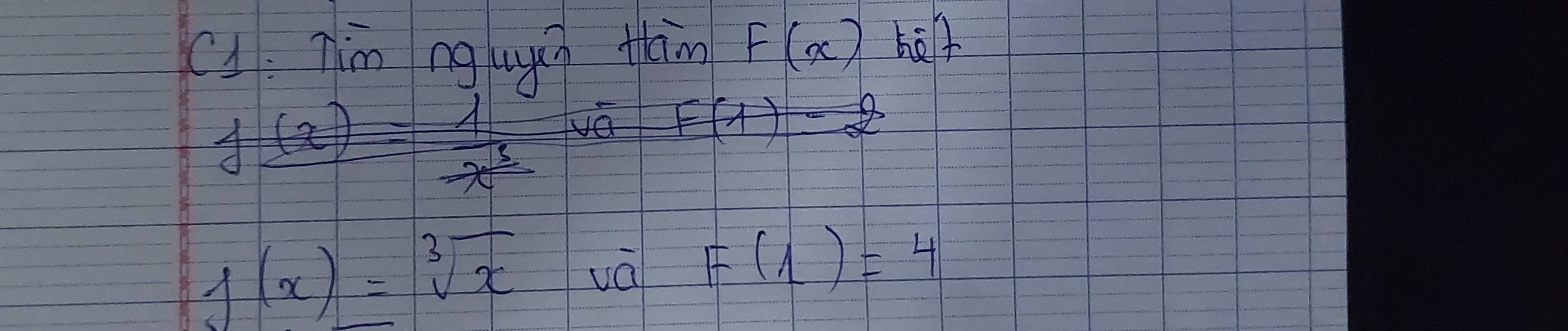 c1. Tim ng ugin thn f(x) hē
j(x)=sqrt[3](x) vá F(1)=4