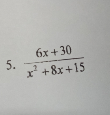  (6x+30)/x^2+8x+15 