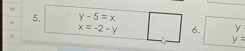 y-5=x
x=-2-y
6.
y
y=