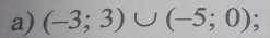 (-3;3)∪ (-5;0);