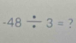 -48/ 3= ?