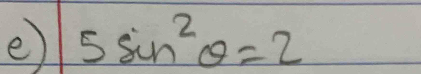 5sin^2θ =2