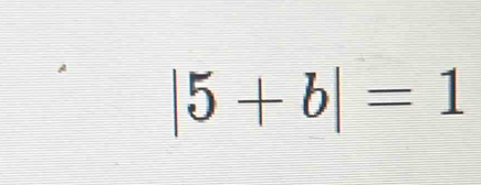 |5+b|=1