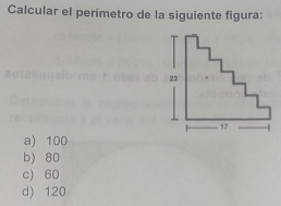 Calcular el perímetro de la siguiente figura:
a) 100
b) 80
c) 60
d) 120