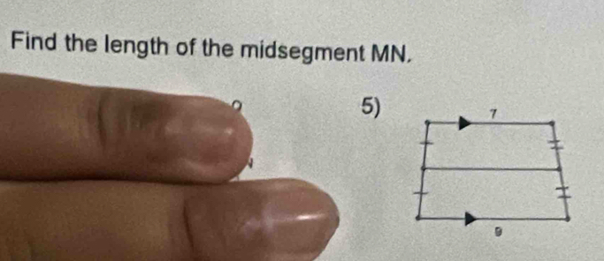 Find the length of the midsegment MN. 
。 
5)