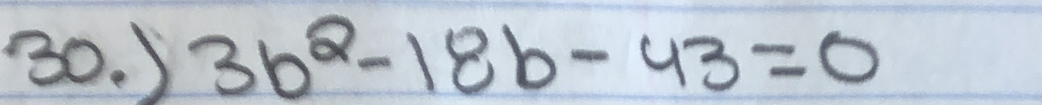 ) 3b^2-18b-43=0