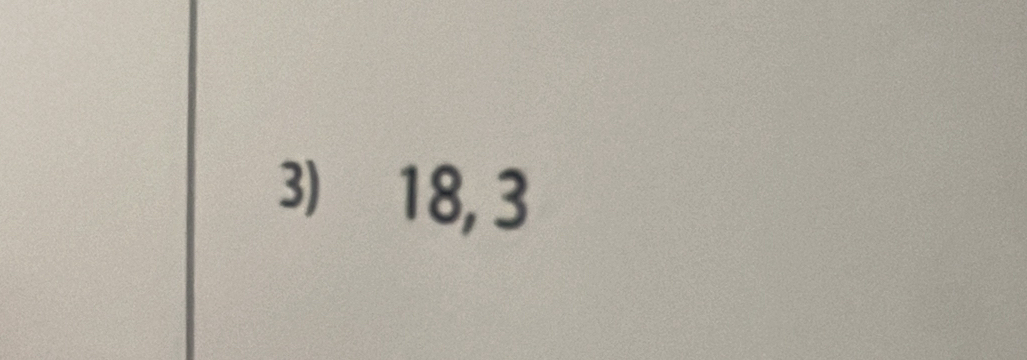 18, 3