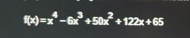 f(x)=x^4-6x^3+50x^2+122x+65