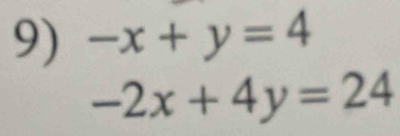 -x+y=4
-2x+4y=24