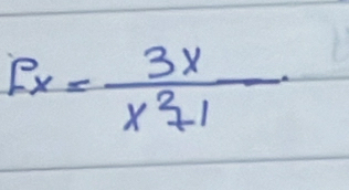 Px= 3x/x^2+1 