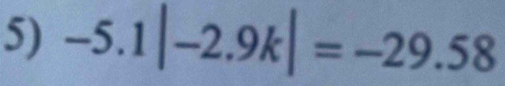 -5.1|-2.9k|=-29.58