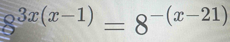 3x(x-1)=8^(-(x-21))