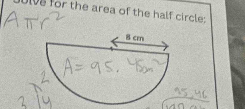 ive for the area of the half circle: