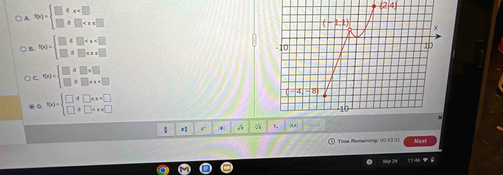 A f(x)=beginarrayl □ ifx
(2,4)
B. f(x)=beginarrayl □ if□
C. f(x)=beginarrayl □ if□ ≤ □  □ if□ ≤ x
D. f(x)=beginarrayl □ if□ ≤ x
|■| V ". (0,8) fore
Time Remaining: 00:53:31 Next
Sep 26 11:46