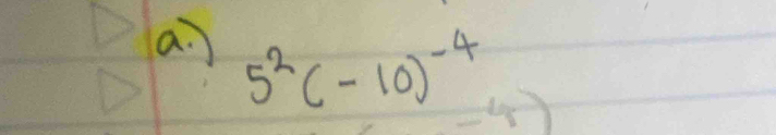 5^2(-10)^-4