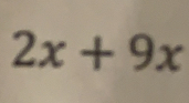 frac □ □   □ /□   2x+9x