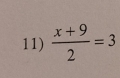  (x+9)/2 =3