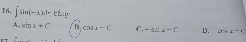 ∈t sin (-x)dx bǎng:
A. sin x+C. B. cos x+C. C. -sin x+C. D. -cos x+C