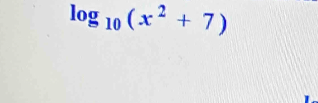 log _10(x^2+7)