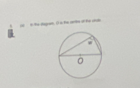 6 () 5 the diagram. O is the centre of the cirdle