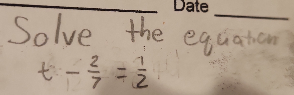 Solve the equation 
t - 2/7 = 1/2 