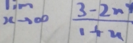 limlimits _xto ∈fty  (3-2x^2)/1+x 