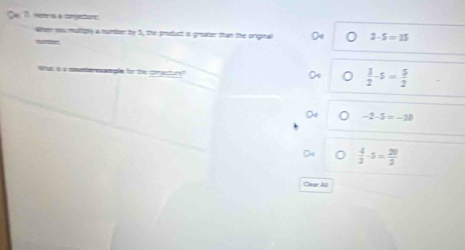 De 7 Heme as a coge are
When you multpe a munder by 5, the product is greater than the priginal
rember
3· 5=15
Wst as a conobeesampe for the sompeture
 1/2 · 5= 5/2 
-2· 5=-10
 4/3 · 5= 20/3 
Clear AB)
