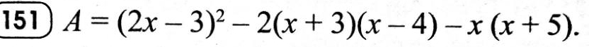 151 A=(2x-3)^2-2(x+3)(x-4)-x(x+5).