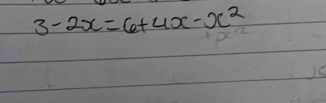 3-2x=6+4x-x^2