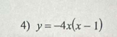 y=-4x(x-1)