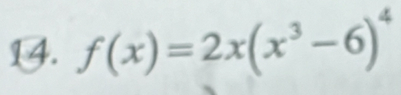 f(x)=2x(x^3-6)^4