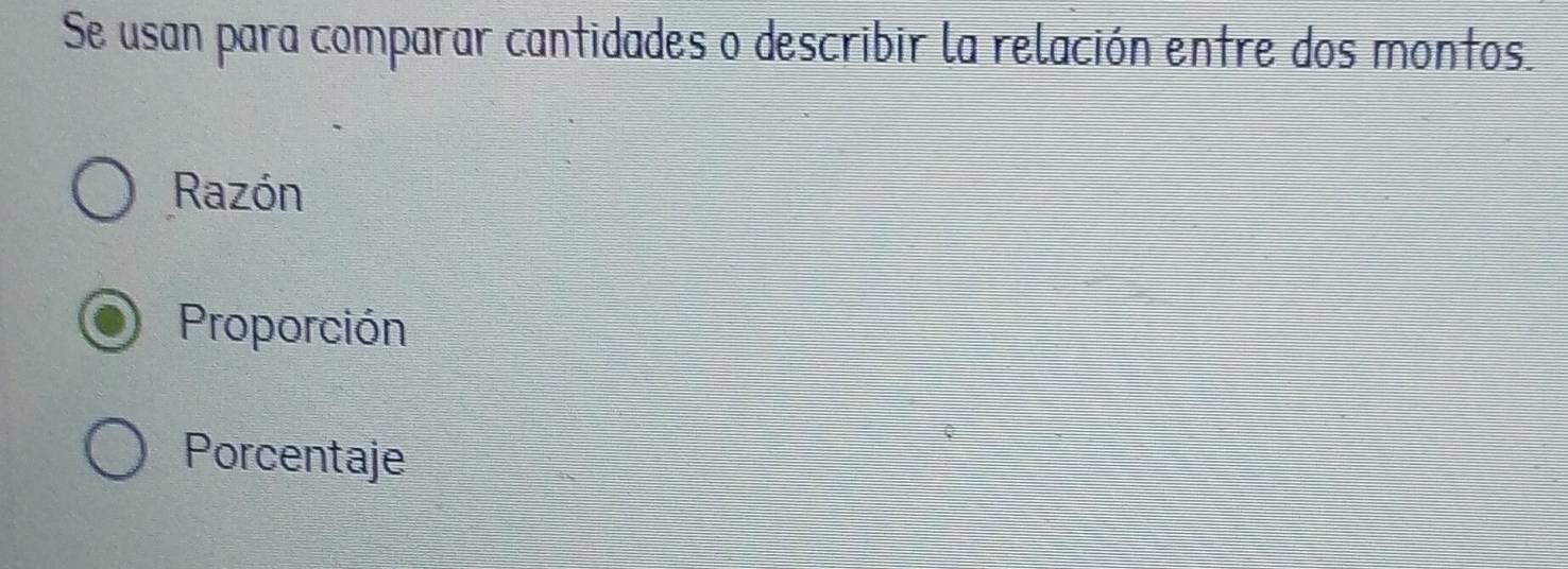 Se usan para comparar cantidades o describir la relación entre dos montos.
Razón
Proporción
Porcentaje