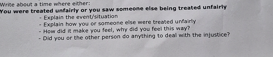 Solved: Write about a time where either: You were treated unfairly or ...