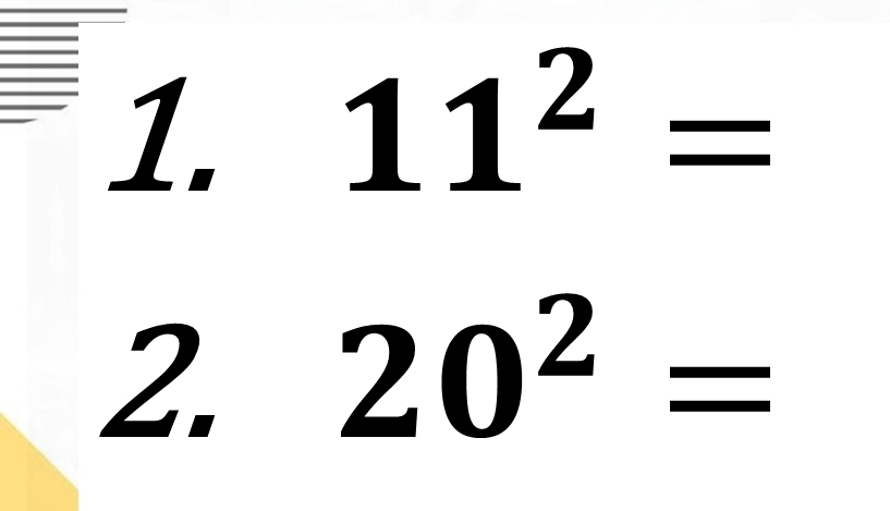 11^2=
2. 20^2=