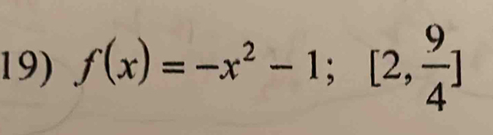 f(x)=-x^2-1; [2, 9/4 ]