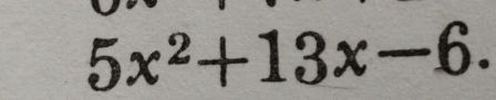 5x^2+13x-6.